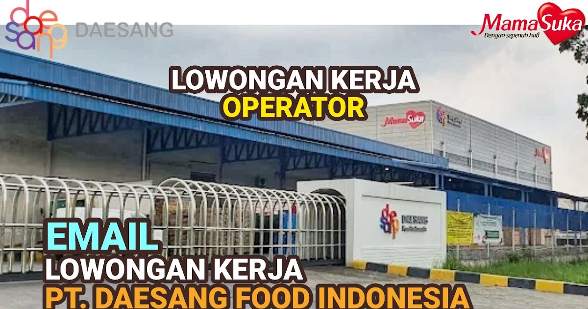Operator PT DAESANG FOOD INDONESIA Karawang Kawasan Industri